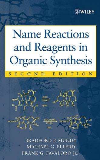 Bradford Mundy P.. Name Reactions and Reagents in Organic Synthesis