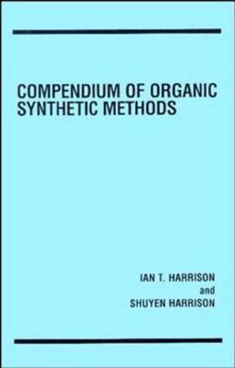 Shuyen  Harrison. Compendium of Organic Synthetic Methods