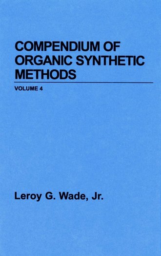 Leroy G. Wade, Jr.. Compendium of Organic Synthetic Methods