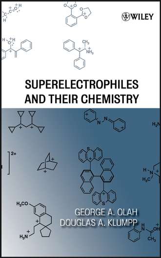 George Olah A.. Superelectrophiles and Their Chemistry