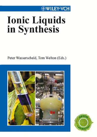 Peter  Wasserscheid. Ionic Liquids in Synthesis