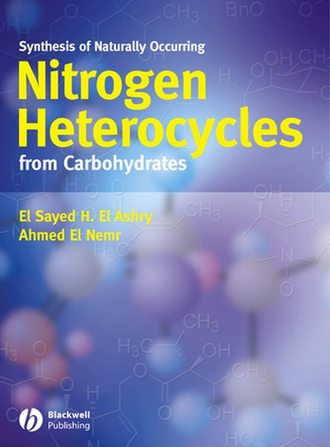 Ahmed Nemr El. Synthesis of Naturally Occurring Nitrogen Heterocycles from Carbohydrates