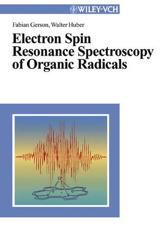 Walter  Huber. Electron Spin Resonance Spectroscopy of Organic Radicals