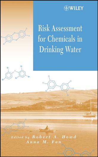 Anna Fan M.. Risk Assessment for Chemicals in Drinking Water