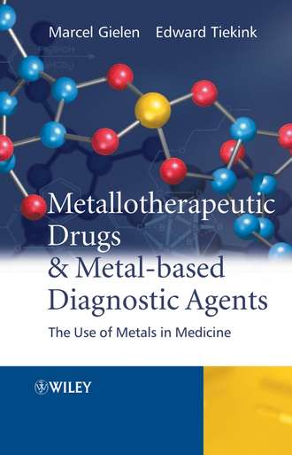 Marcel  Gielen. Metallotherapeutic Drugs and Metal-Based Diagnostic Agents