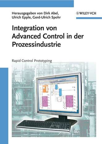 Dirk  Abel. Integration von Advanced Control in der Prozessindustrie