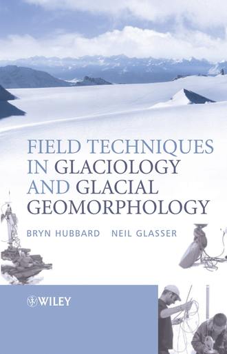 Bryn  Hubbard. Field Techniques in Glaciology and Glacial Geomorphology