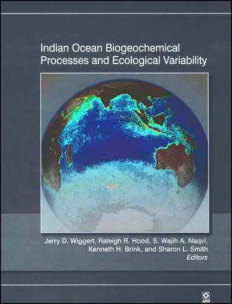 Kenneth Brink H.. Indian Ocean Biogeochemical Processes and Ecological Variability