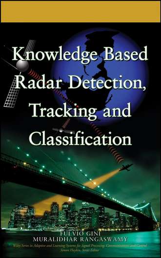 Fulvio  Gini. Knowledge Based Radar Detection, Tracking and Classification