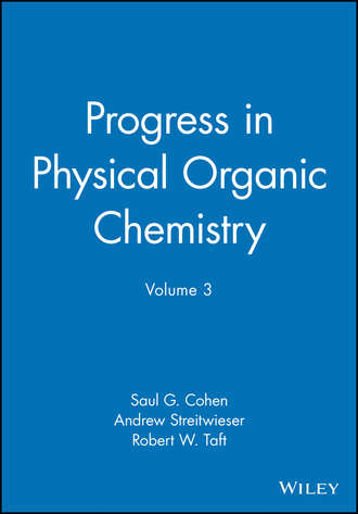 Andrew  Streitwieser. Progress in Physical Organic Chemistry, Volume 3