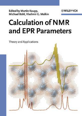 Martin  Kaupp. Calculation of NMR and EPR Parameters