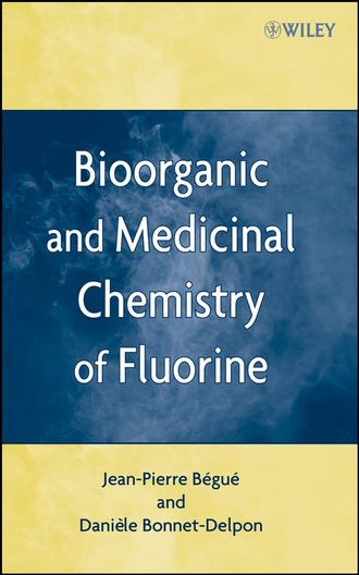 Daniele  Bonnet-Delpon. Bioorganic and Medicinal Chemistry of Fluorine