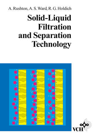 Albert  Rushton. Solid-Liquid Filtration and Separation Technology