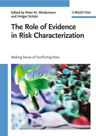 Holger Sch?tz. The Role of Evidence in Risk Characterization