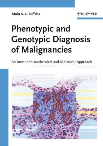 Muin S. A. Tuffaha. Phenotypic and Genotypic Diagnosis of Malignancies