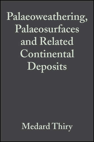 Medard  Thiry. Palaeoweathering, Palaeosurfaces and Related Continental Deposits (Special Publication 27 of the IAS)