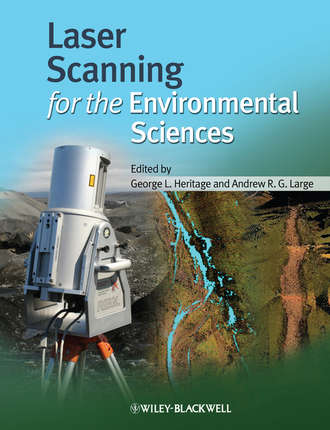 George  Heritage. Laser Scanning for the Environmental Sciences