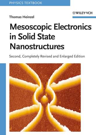 Thomas  Heinzel. Mesoscopic Electronics in Solid State Nanostructures