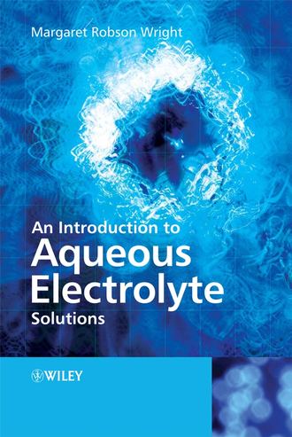 Margaret Wright Robson. An Introduction to Aqueous Electrolyte Solutions