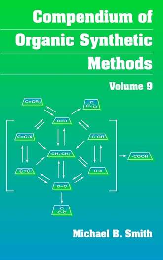 Michael B. Smith. Compendium of Organic Synthetic Methods