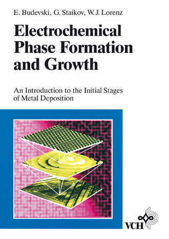 Georgi Staikov T.. Electrochemical Phase Formation and Growth