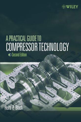 Heinz Bloch P.. A Practical Guide to Compressor Technology