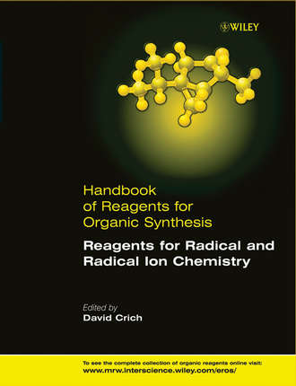 David  Crich. Handbook of Reagents for Organic Synthesis, Reagents for Radical and Radical Ion Chemistry