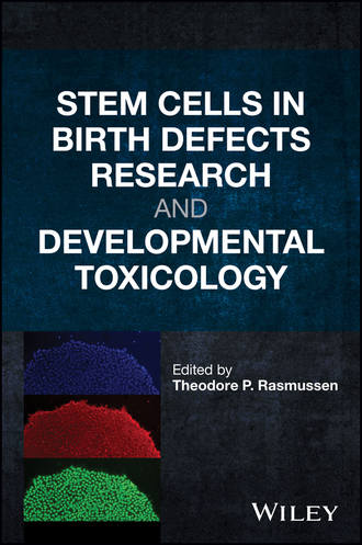 Theodore Rasmussen P.. Stem Cells in Birth Defects Research and Developmental Toxicology