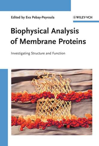 Eva  Pebay-Peyroula. Biophysical Analysis of Membrane Proteins