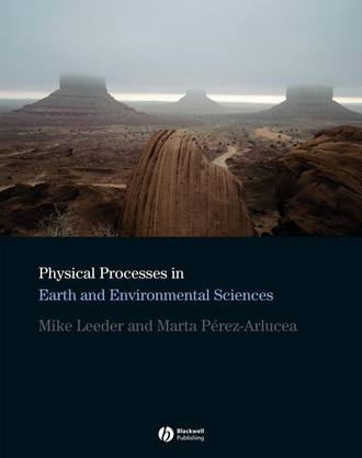 Mike Leeder R.. Physical Processes in Earth and Environmental Sciences