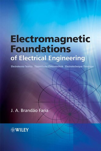 J. A. Brand?o Faria. Electromagnetic Foundations of Electrical Engineering