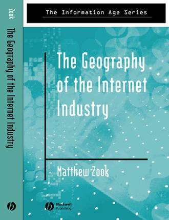 Matthew  Zook. The Geography of the Internet Industry