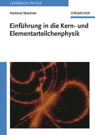 Hartmut  Machner. Einf?hrung in die Kern- und Elementarteilchenphysik