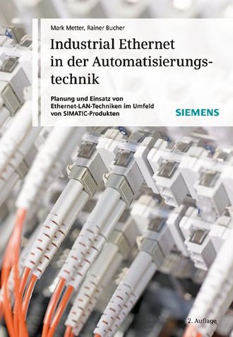 Rainer  Bucher. Industrial Ethernet in der Automatisierungstechnik