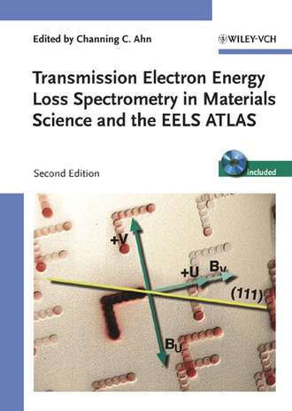 Channing Ahn C.. Transmission Electron Energy Loss Spectrometry in Materials Science and the EELS Atlas