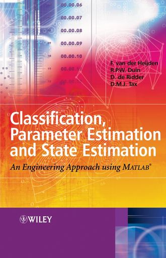 David Tax M.J.. Classification, Parameter Estimation and State Estimation