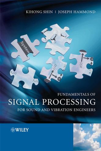 Kihong  Shin. Fundamentals of Signal Processing for Sound and Vibration Engineers