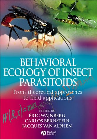 Eric  Wajnberg. Behavioural Ecology of Insect Parasitoids