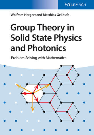 Wolfram  Hergert. Group Theory in Solid State Physics and Photonics