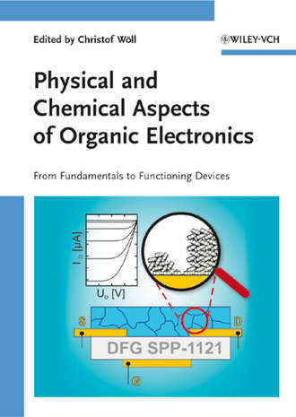 Christof W?ll. Physical and Chemical Aspects of Organic Electronics