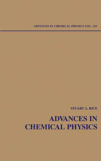 Stuart A. Rice. Advances in Chemical Physics. Volume 129