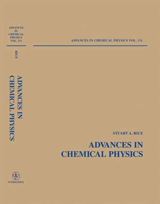 Stuart A. Rice. Advances in Chemical Physics. Volume 131