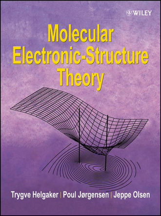 Trygve  Helgaker. Molecular Electronic-Structure Theory