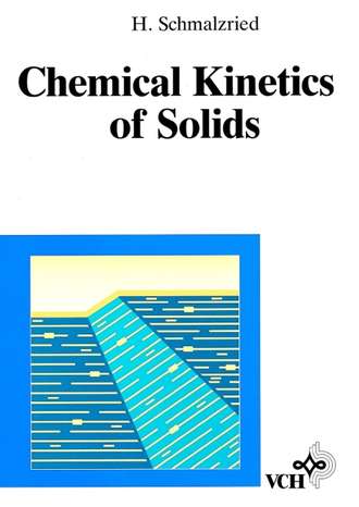 Hermann  Schmalzried. Chemical Kinetics of Solids