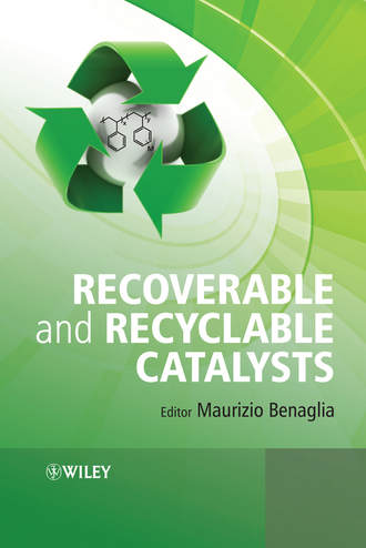 Maurizio  Benaglia. Recoverable and Recyclable Catalysts