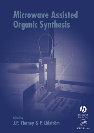 Jason  Tierney. Microwave Assisted Organic Synthesis