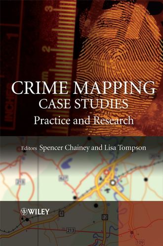 Spencer  Chainey. Crime Mapping Case Studies