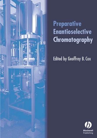 Geoffrey Cox B.. Preparative Enantioselective Chromatography