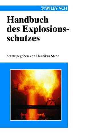 Henrikus  Steen. Handbuch des Explosionsschutzes