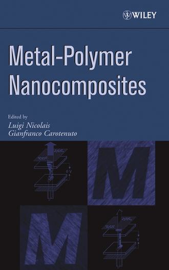 Luigi  Nicolais. Metal-Polymer Nanocomposites